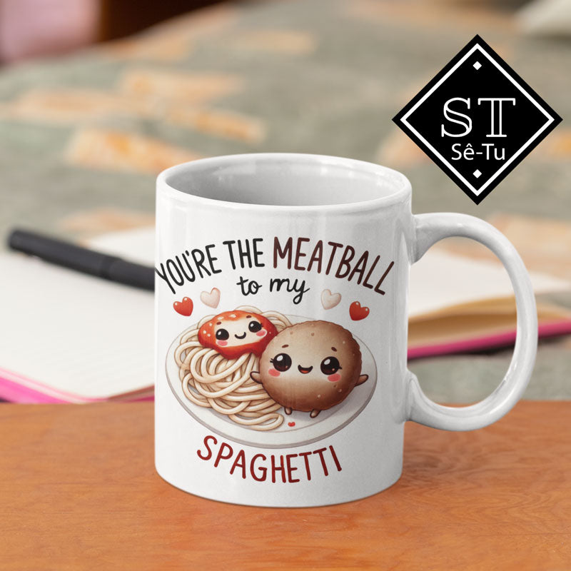 You're the Meatball To My Spaghetti Mug
